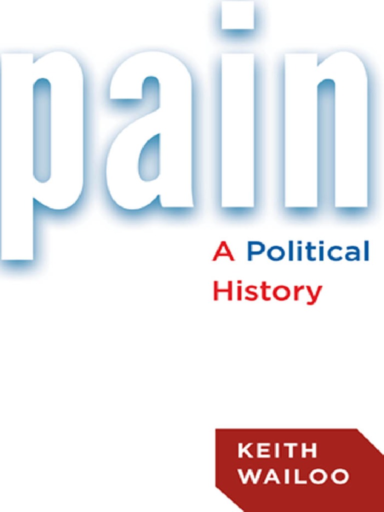 Keith Wailoo - Pain - A Political History (2014) | PDF | Veteran.