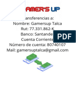 Transferencias A: Nombre: Gamersup Talca Rut: 77.331.862-K Banco: Santander Cuenta Corriente Número de Cuenta: 80740107