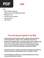 Basic Objects Necessary - Setting Up The Xmlhttprequest Object - Making The Call - How The Server Responds - Using The Reply - XML Basics