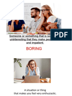 Boring: Someone or Something That Is So Dull and Uninteresting That They Make People Tired and Impatient