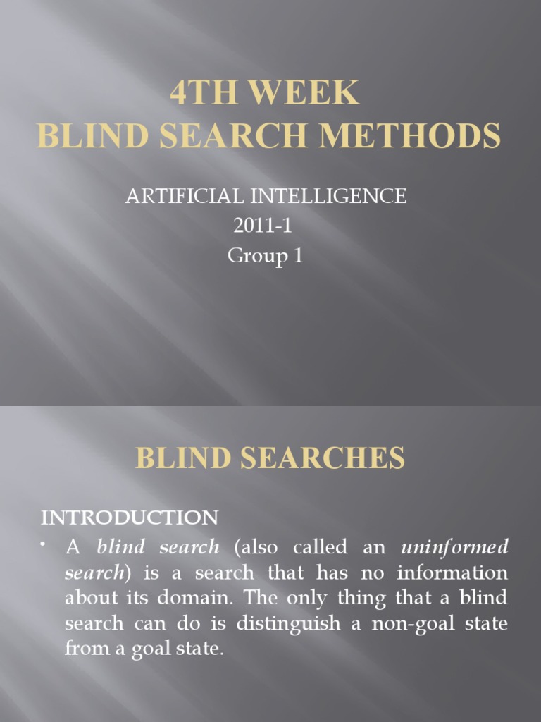 4Th Week Blind Search Methods: Artificial Intelligence 2011-1 Group 1 ...