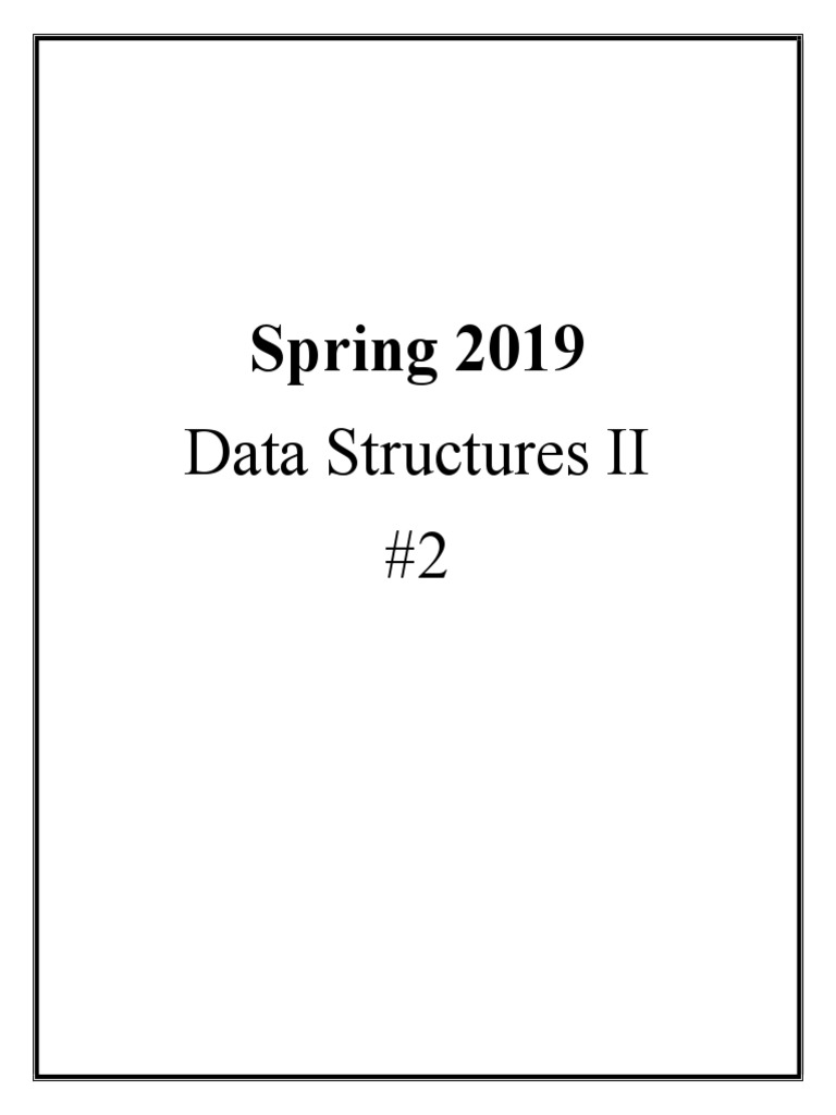 Spring 2019 Data Structures II #2 | PDF | Computing | Mathematical Logic