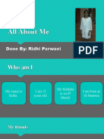 All About Me: Done By: Ridhi Parwani