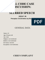 Full Code Case Discussion: Slurred Speech: Group - 5B Preceptor: DR - Christine Joy Raquid