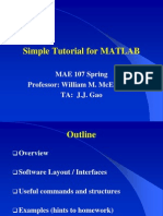 Simple Tutorial For Matlab: Mae 107 Spring Professor: William M. Mceneaney Ta: J.J. Gao