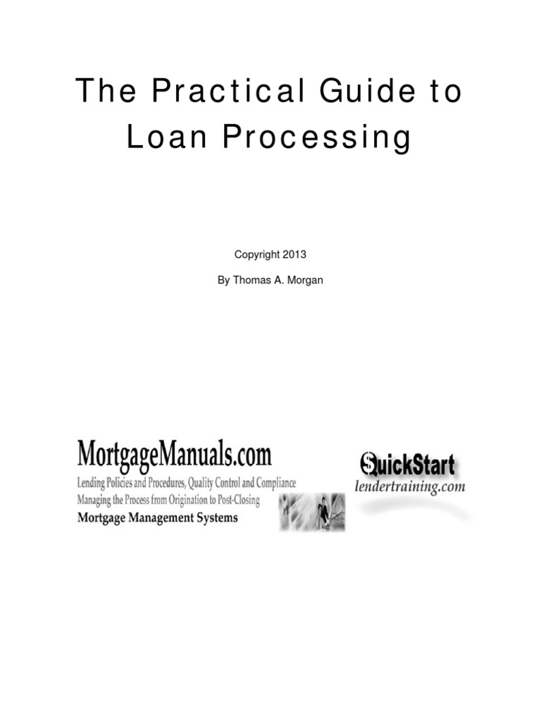 The Practical Guide To Loan Processing: by Thomas A. Morgan | PDF ...