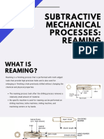 Subtractive Mechanical Processes: Reaming: - Ishita Tripathi