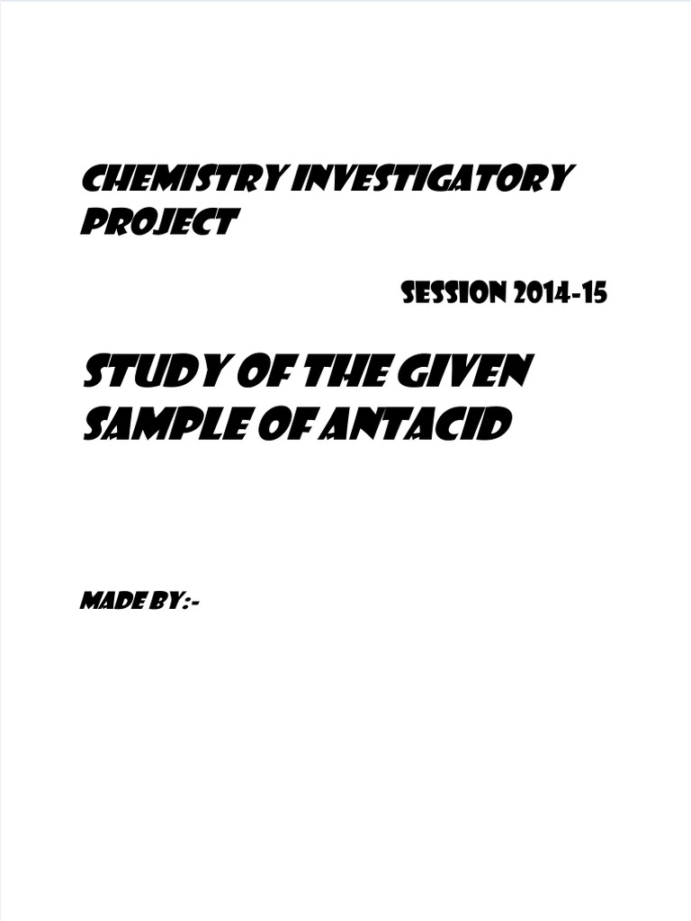 Study of The Given Sample of Antacid: Chemistry Investigatory Project ...