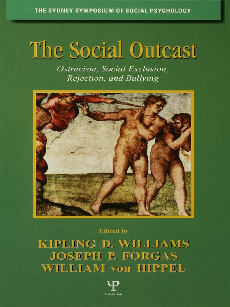 The Social Outcast - Ostracism, Social Exclusion, Rejection, and ...