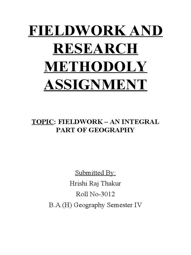 Fieldwork and Research Methodoly Assignment Topic Fieldwork An