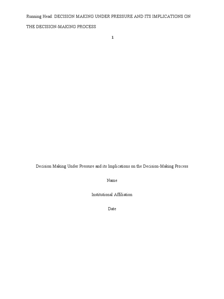 Decision Making Under Pressure And Its Implications On The Decision