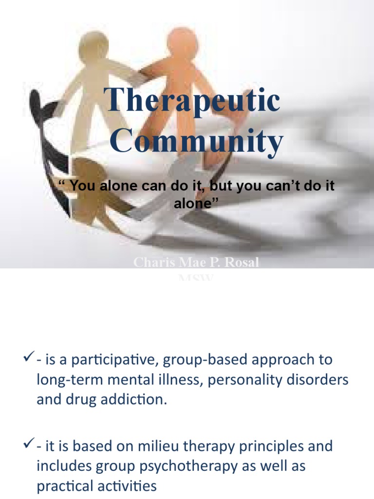 Therapeutic Community: " You Alone Can Do It, But You Can't Do It Alone ...