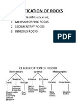 Classification of Rocks: Geologist Classifies Rocks As 1. Methamorphic Rocks 2. Sedimentary Rocks 3. Igneous Rocks