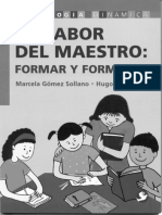 La Labor Del Maestro Formar y Formarse by Zemelman Merino Hugo Gomez Sollano