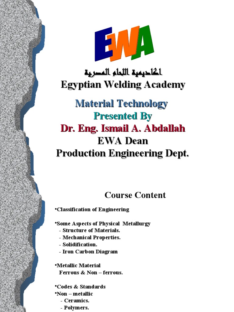 Egyptian Welding Academy Material Technology Presented by Dr. Eng