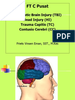 FT C Pusat: Traumatic Brain Injury (TBI) Head Injury (HI) Trauma Capitis (TC) Contusio Cerebri (CC)