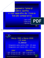 Alongamento Femoral Sobre Cavilha Com Aparelho de Ilizarov. Estudo Comparativo. Nuno Craveiro Lopes, Carolina Escalda, Carlo Villacreses