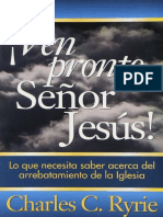 Ven Pronto Señor Jesús - Lo Que Necesita Saber Acerca Del Arrebatamiento de La Iglesia (Charles C. Ryrie)