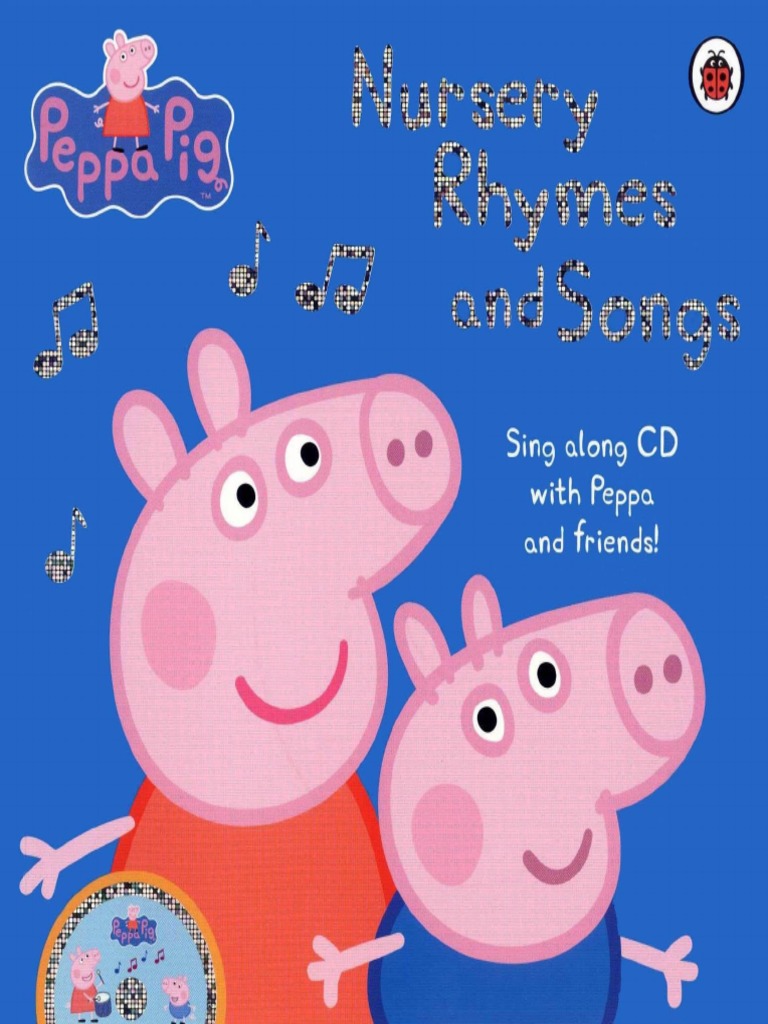 Peppa Pig - Nursery Rhymes and Songs | PDF