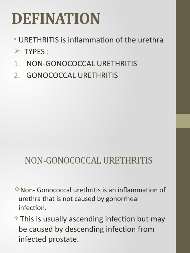 Defination URETHRITIS Is Inflammation of The Urethra Types Non