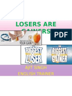 Losers Are Gainers