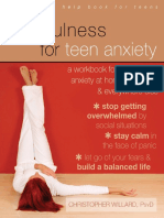 Mindfulness for Teen Anxiety - A Workbook for Overcoming Anxiety at Home, At School, And Everywhere Else