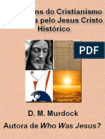 As Origens do Cristianismo e a Busca pelo Jesus Cristo Histórico by Vinícius Cerva, Acharya S, D.M. Murdock (z-lib.org)