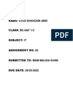 Name: Syed Shahzaib Abid Class: Bs A&F 1-C Subject: It Assignment No: 02 Submitted To: Mam Maliha Khan DUE DATE: 29-03-2022