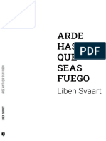 Arde Hasta Que Seas Fuego, Liben Svaart