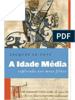 A Idade Média Explicada Aos Meus Filhos- Jacques Le Goff