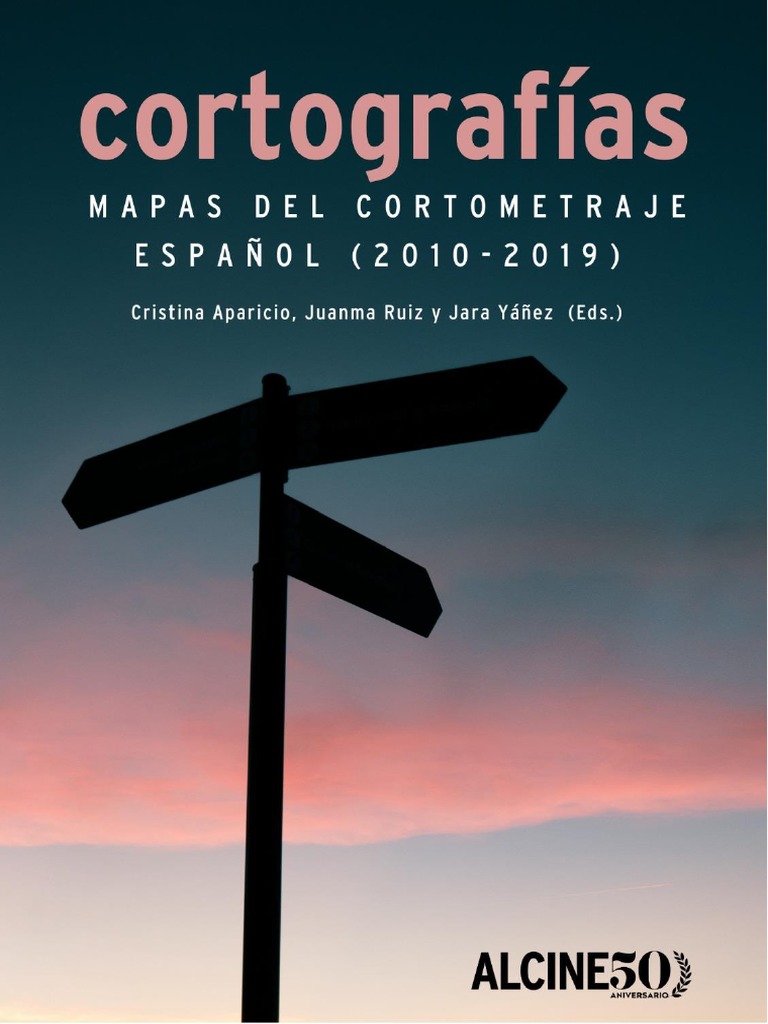 Cortografias. Mapas Del Cortometraje Espanol 2010-2019 2 | PDF