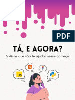 Tá, e Agora. 5 Dicas Que Vão Te Ajudar Nesse Começo