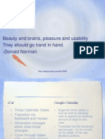 User Centered Design: Beauty and Brains, Pleasure and Usability They Should Go Hand in Hand. Donald Norman
