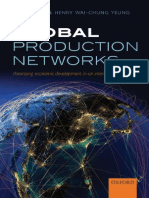 Global Production Networks Theorizing Economic Development in an Interconnected World (Neil M. Coe, Henry Wai-chung Yeung)