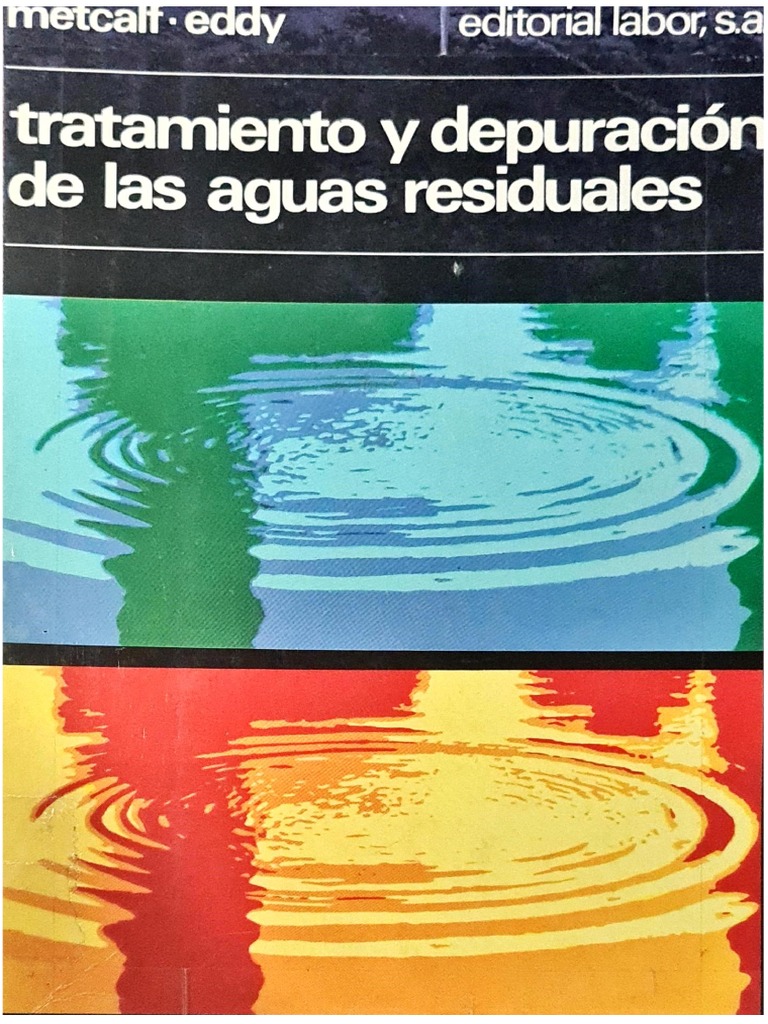 Tratamiento y Depuración de Las Aguas Residuales - Metcalf - Eddy -  Editorial Labor | PDF | Aguas residuales | Tratamiento de aguas residuales, image size:768x1024