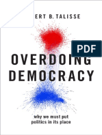 Overdoing Democracy Why We Must Put Politics in Its Place