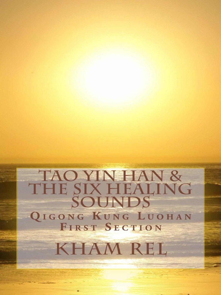 Tao Yin Han The Six Healing Sounds | PDF