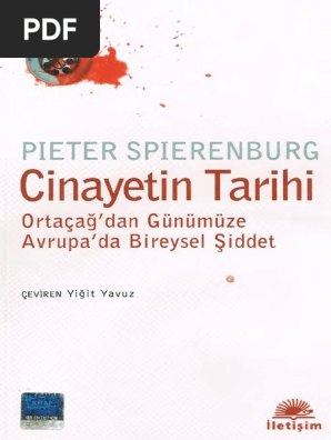 Pieter Spierenburg Cinayetin Tarihi Ortaçağ Dan Günümüze  