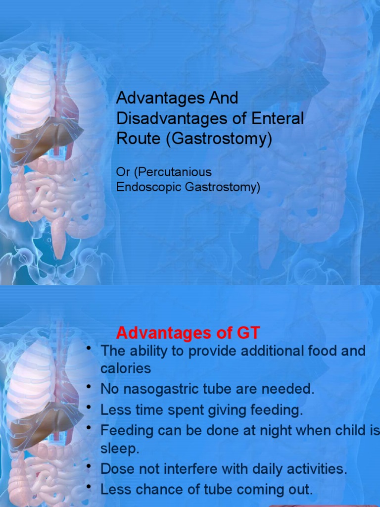 Advantages and Disadvantages of Enteral Route (Gastrostomy) or