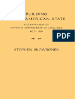 Building A New American State The Expansion of National Administrative Capacities, 1877-1920