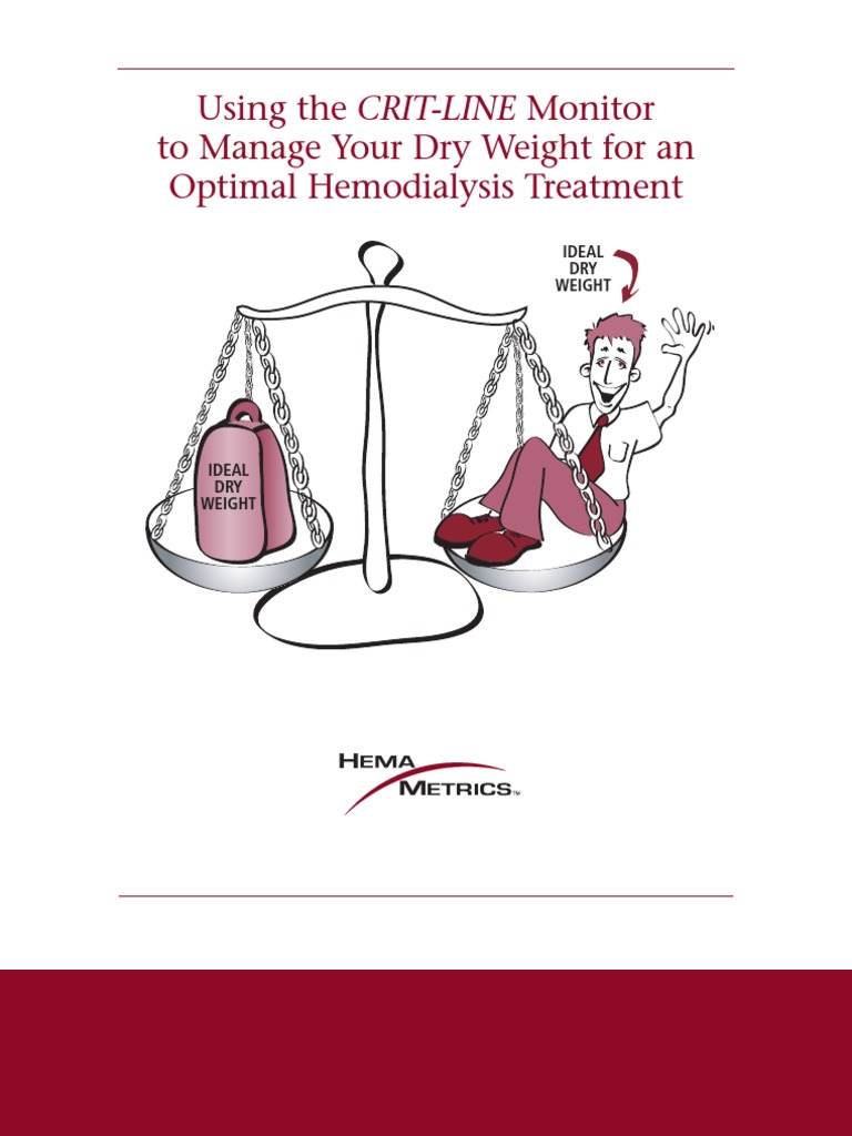 Using the CRITLINE Monitor to Manage Your Dry Weight for an Optimal Hemodialysis Treatment