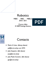Robotics: Meec Meic Mebiom 2010 / 2011 Course Slides © 2009 Rodrigo Ventura