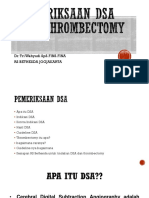 Pemeriksaan DSA Dan Thrombectomy Rev1 DR Tri Wahyudi