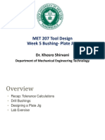 MET 207 Tool Design Week 5 Bushing-Plate Jigs: Dr. Khosro Shirvani