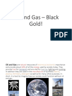 Oil and Gas - Black Gold!