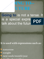 Going To: Is Not A Tense. It Is A Special Expression To Talk About The Future