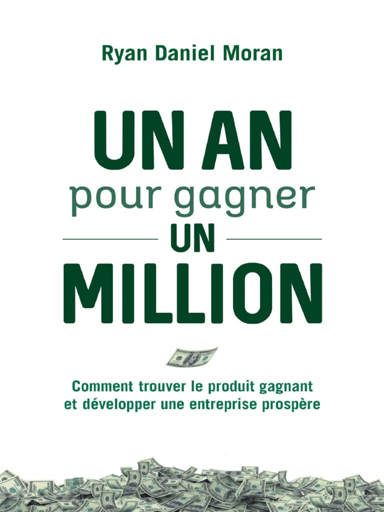Que faut il Manger Chaque Jour Avec Les Batisseur Ect Schema Un An Pour Gagner Un Million - Ryan Daniel Moran | PDF | Business |  Commercialisation