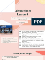 Leisure Time: Lesson 4: To Express Situations or Events Using Present Perfect Simple and Continuous. 13 April 2022