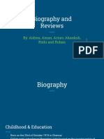 Biography and Reviews: By: Aidren, Aman, Arnav, Akanksh, Rishi and Rohan