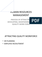Human Resources Management: Process of Attracting, Developing, Maintaining High Quality Work Force